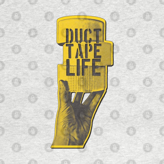 Duct Tape Life by  TigerInSpace
